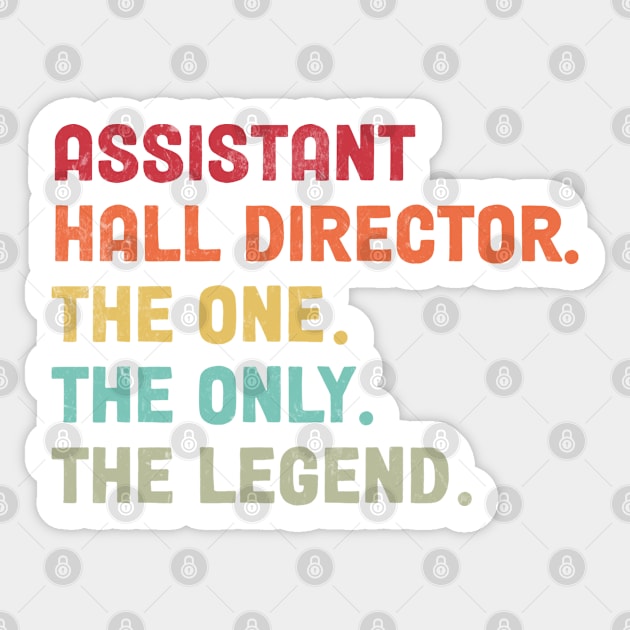 Assistant Hall Director - The One The Legend Design Sticker by best-vibes-only